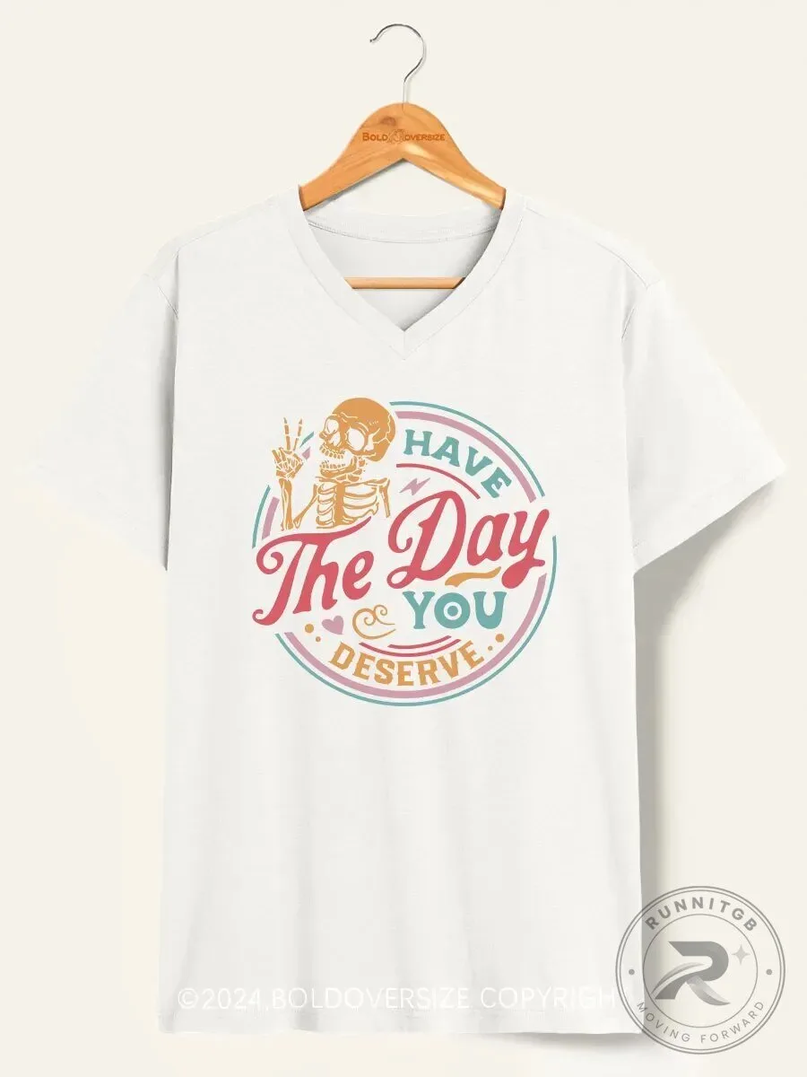 Vintage Skeleton Have The Day You Deserve Graphic V-Neck T-Shirt